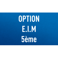 Option E.I.M 5ème